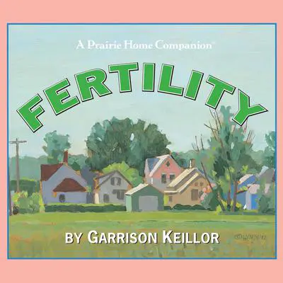 Lake Wobegon U.S.A.: Fertility Audibook, by Garrison Keillor