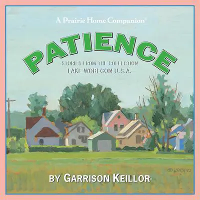 Lake Wobegon U.S.A.: Patience Audibook, by Garrison Keillor