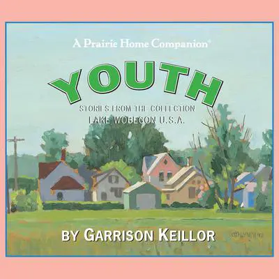 Lake Wobegon U.S.A.: Youth Audibook, by Garrison Keillor