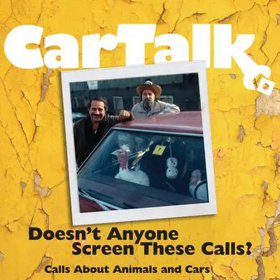 Car Talk: Doesn't Anyone Screen These Calls?: Calls About Animals and Cars Audibook, by Tom Magliozzi