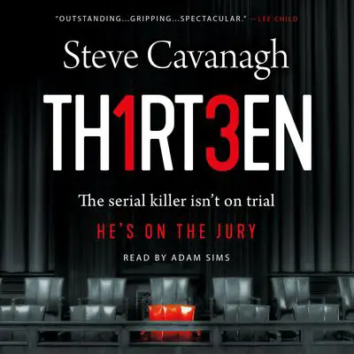 Thirteen: The Serial Killer Isn't on Trial. He's on the Jury. Audibook, by Steve Cavanagh
