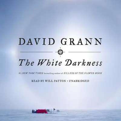 The White Darkness Audibook, by David Grann