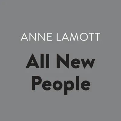 All New People Audibook, by Anne Lamott