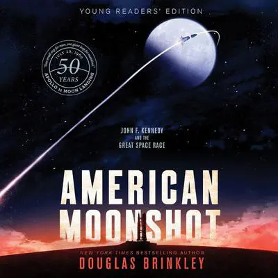 American Moonshot Young Readers' Edition: John F. Kennedy and the Great Space Race Audibook, by Douglas Brinkley