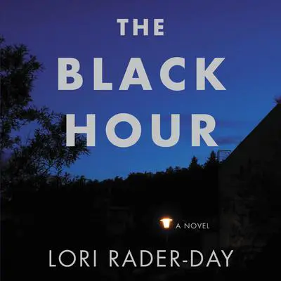 Black Hour Audibook, by Lori Rader-Day