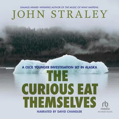The Curious Eat Themselves Audibook, by John Straley