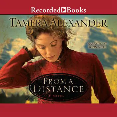 From a Distance Audibook, by Tamera Alexander