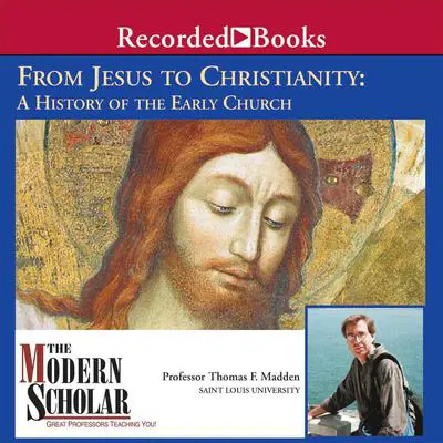 From Jesus to Christianity Audibook, by Thomas F. Madden