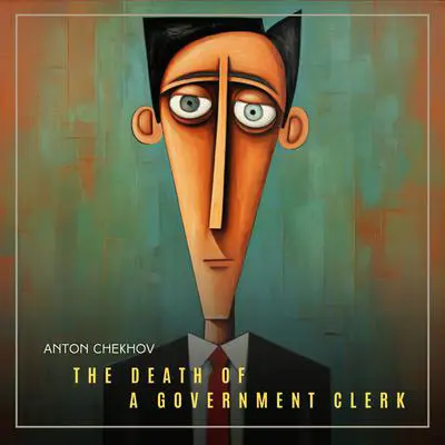 The Death of a Government Clerk Audibook, by Anton Chekhov