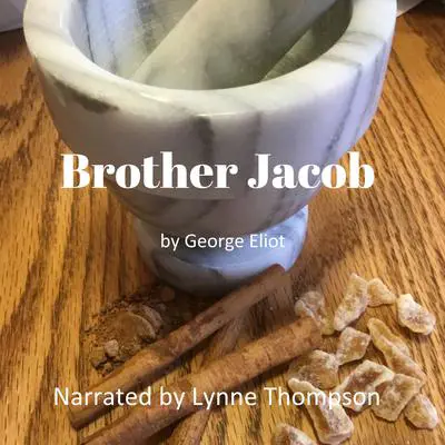Brother Jacob Audibook, by George Eliot