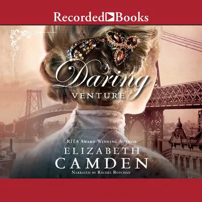 A Daring Venture Audibook, by Elizabeth Camden