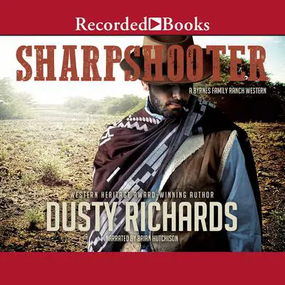 Sharpshooter: A Byrnes Family Ranch Western Audibook, by Dusty Richards