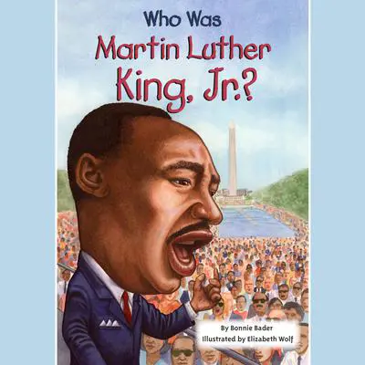 Who Was Martin Luther King, Jr.? Audibook, by Bonnie Bader