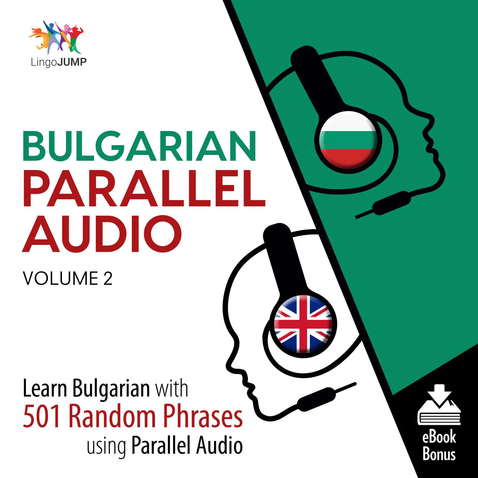 Bulgarian Parallel Audio Volume 2: Learn Bulgarian with 501 Random Phrases Using Parallel Audio Audiobook, by Lingo Jump