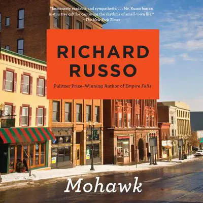 Mohawk Audibook, by Richard Russo