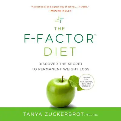 The F-Factor Diet: Discover the Secret to Permanent Weight Loss Audibook, by Tanya Zuckerbrot