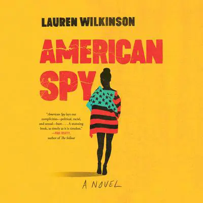 American Spy: A Novel Audibook, by Lauren Wilkinson
