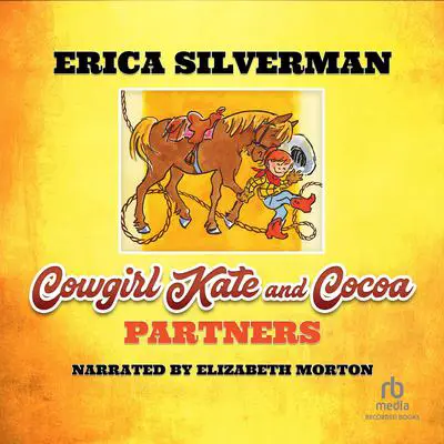 Cowgirl Kate and Cocoa: Partners Audibook, by Erica Silverman