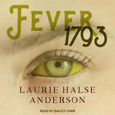Fever 1793 Audibook, by Laurie Halse Anderson