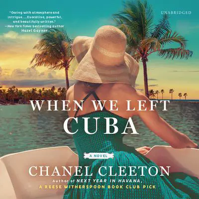 When We Left Cuba Audibook, by Chanel Cleeton