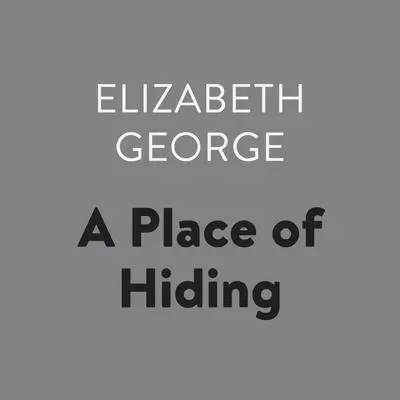 A Place of Hiding Audibook, by Elizabeth George