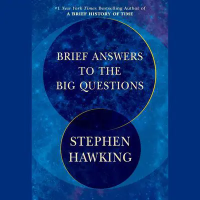 Brief Answers to the Big Questions Audibook, by Stephen Hawking