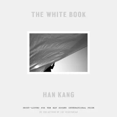 The White Book: A Novel Audibook, by Han Kang