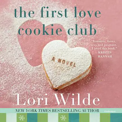 The First Love Cookie Club Audibook, by Lori Wilde