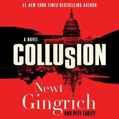 Collusion: A Novel Audibook, by Newt Gingrich