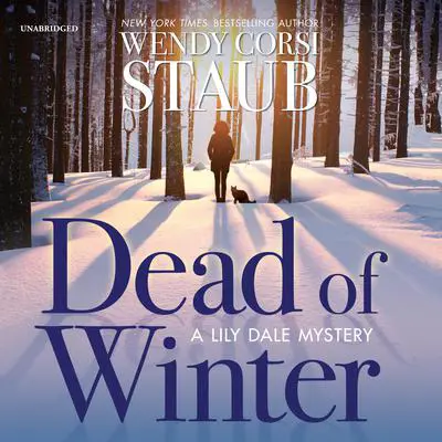 Dead of Winter: A Lily Dale Mystery Audibook, by Wendy Corsi Staub