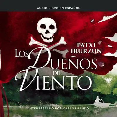 duenos del viento Audibook, by Patxi Irurzun