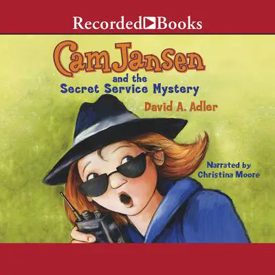 Cam Jansen and the Secret Service Mystery Audibook, by David A. Adler