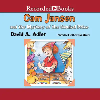 Cam Jansen and the Mystery of the Carnival Prize Audibook, by David A. Adler