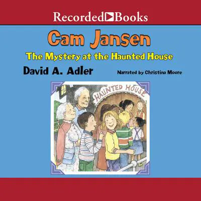 Cam Jansen and the Mystery at the Haunted House Audibook, by David A. Adler