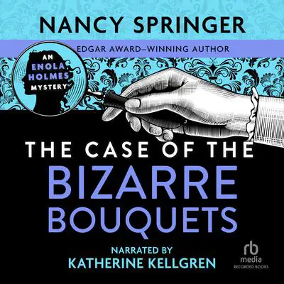 The Case of the Bizarre Bouquets Audibook, by Nancy Springer