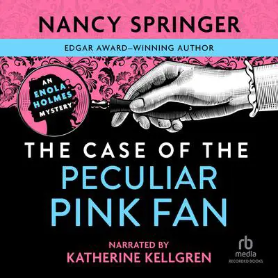 The Case of the Peculiar Pink Fan Audibook, by Nancy Springer