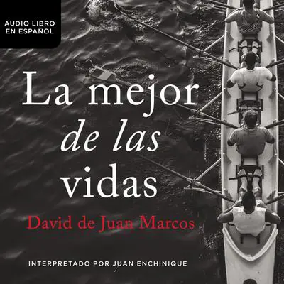 mejor de las vidas Audibook, by David De Juan Marcos
