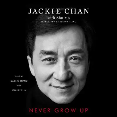 Never Grow Up Audibook, by Jackie Chan