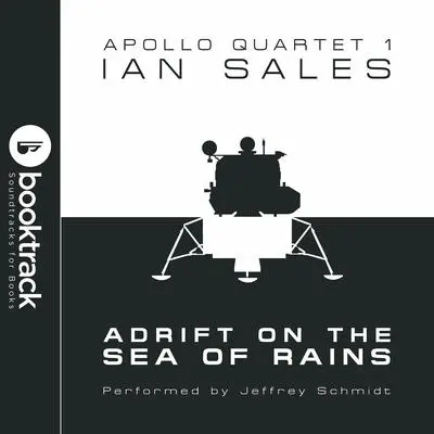 Adrift on the Sea of Rains: Apollo Quartet Book 1 {Booktrack Soundtrack Edition} Audibook, by Ian Sales