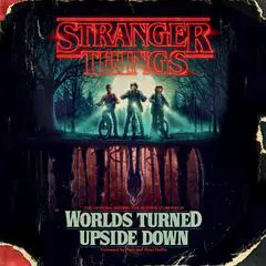 Stranger Things: Worlds Turned Upside Down: The Official Behind-the-Scenes Companion Audibook, by Gina McIntyre