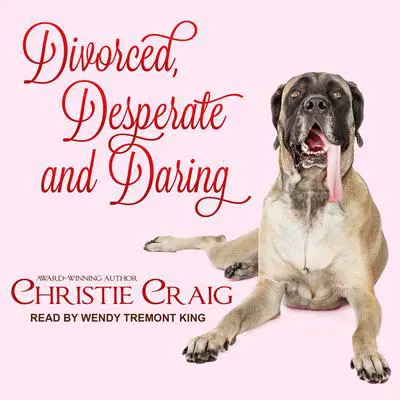 Divorced, Desperate and Daring Audibook, by Christie Craig