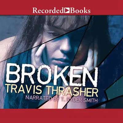 Broken Audibook, by Travis Thrasher