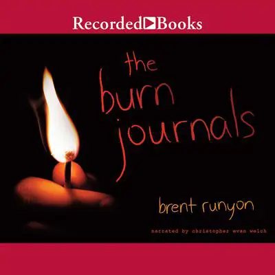 The Burn Journals Audibook, by Brent Runyon