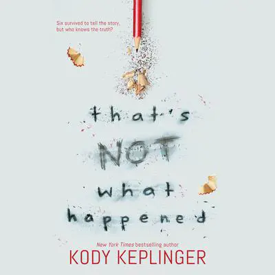 That's Not What Happened Audibook, by Kody Keplinger