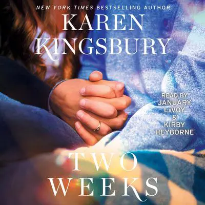 Two Weeks: A Novel Audibook, by Karen Kingsbury