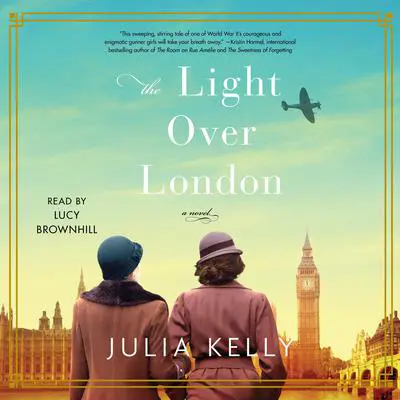 The Light Over London Audibook, by Julia Kelly