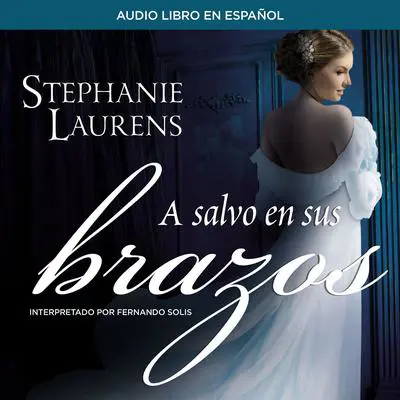 A salvo en sus brazos Audibook, by Stephanie Laurens