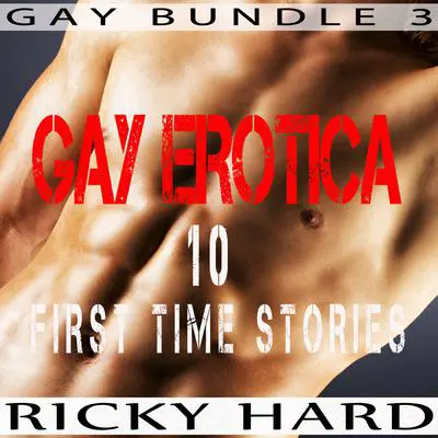 Gay Erotica – 10 First Time Stories (Gay Bundle 3) Audibook, by Ricky Hard