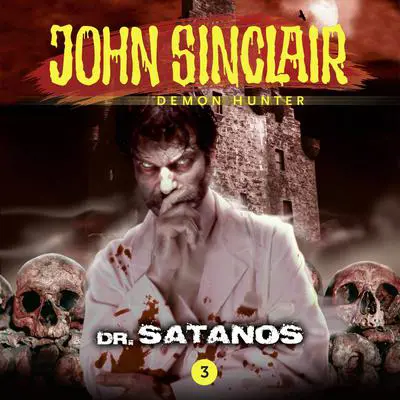 John Sinclair, Episode 3: Dr. Satanos Audibook, by Gabriel Conroy