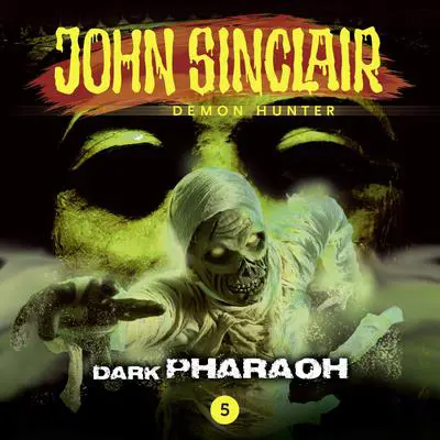 John Sinclair, Episode 5: Dark Pharaoh Audibook, by Gabriel Conroy